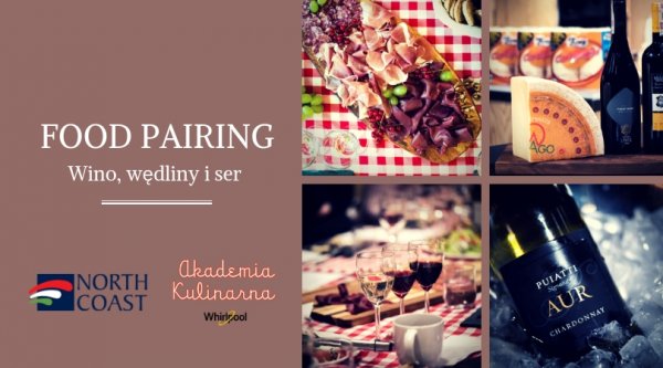FOOD PAIRING: WINO, WĘDLINY I SER